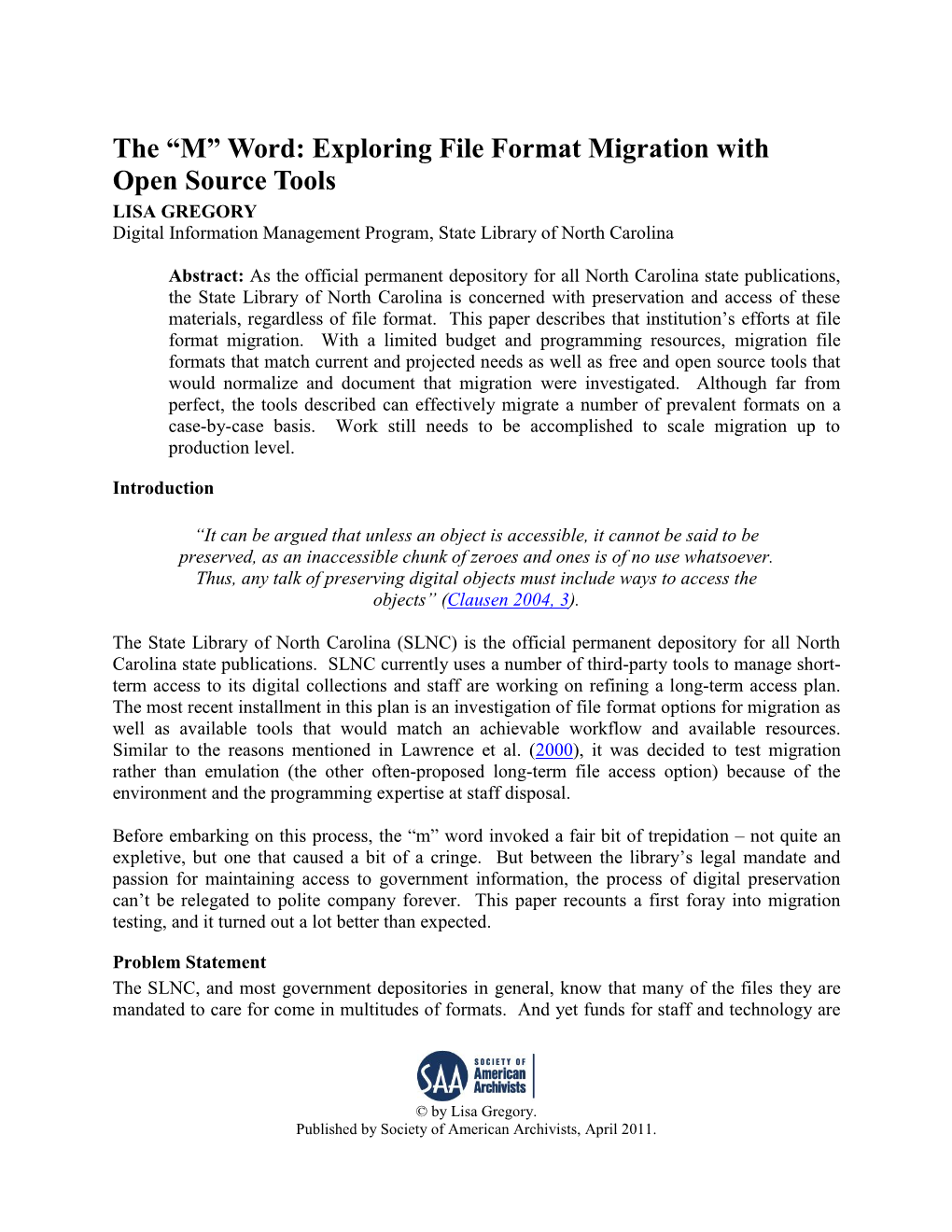 The “M” Word: Exploring File Format Migration with Open Source Tools LISA GREGORY Digital Information Management Program, State Library of North Carolina