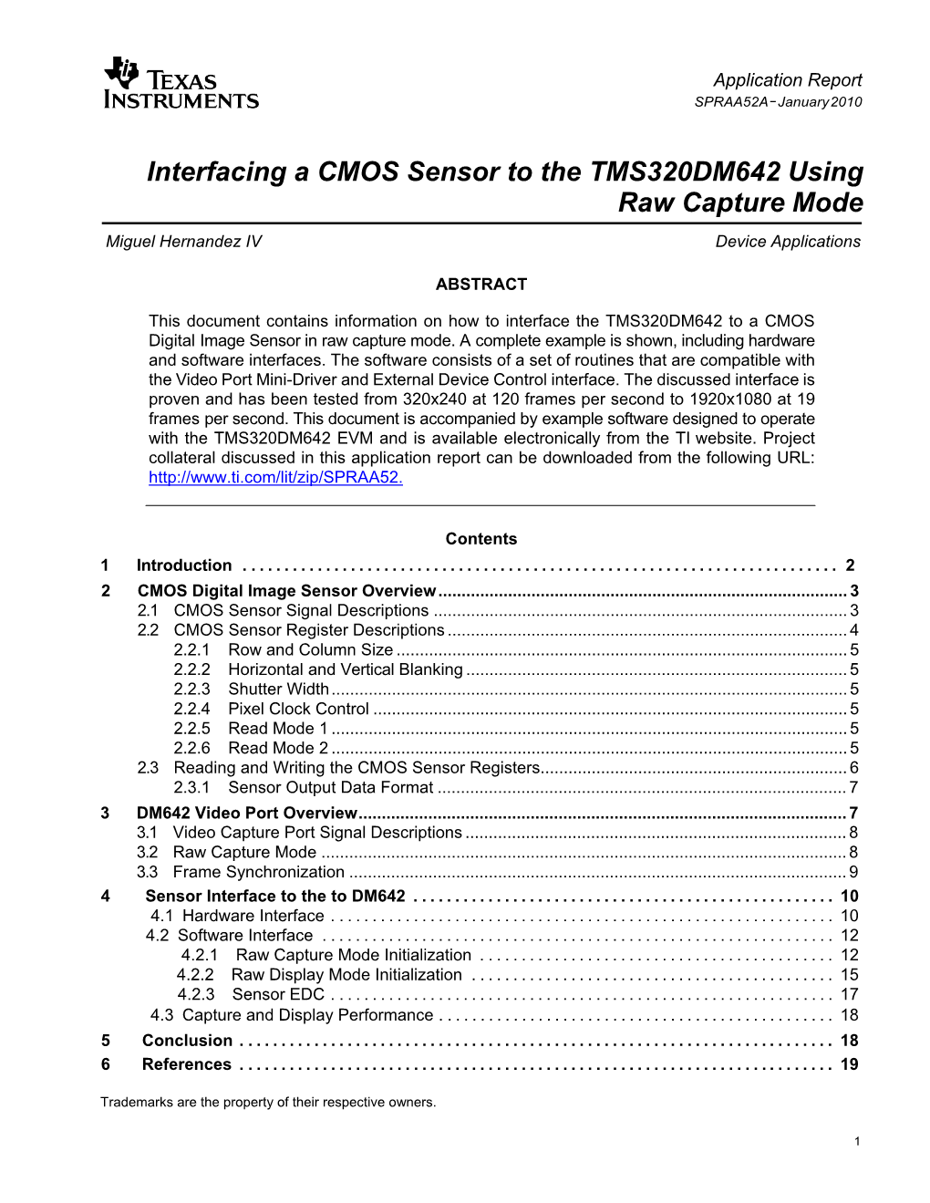 Interfacing a CMOS Sensor to the TMS320DM642 Using Raw Capture Mode Miguel Hernandez IV Device Applications