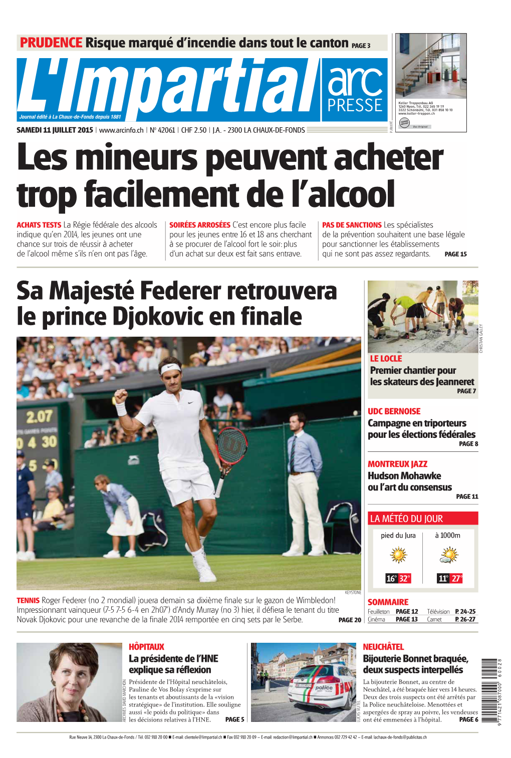 Sa Majesté Federer Retrouvera Le Prince Djokovic En Finale CHRISTIAN GALLEY CHRISTIAN LE LOCLE Premier Chantier Pour Les Skateurs Des Jeanneret PAGE 7