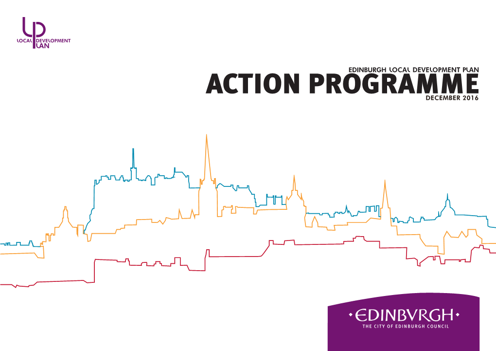 ACTION PROGRAMME DECEMBER 2016 the Local Development Plan Sets out Policies and Proposals to Guide Development