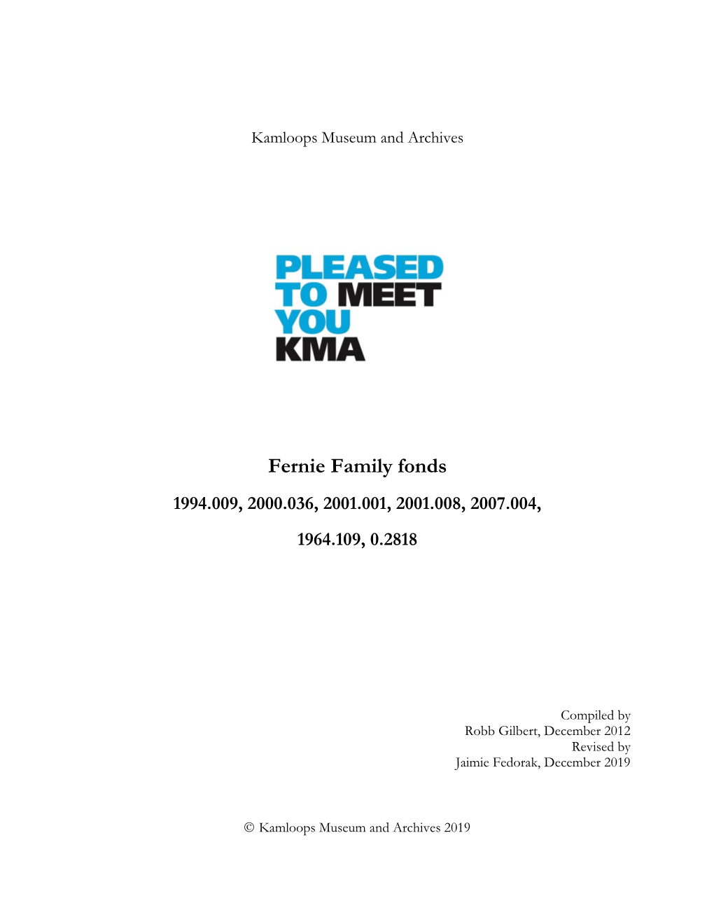 Fernie Family Fonds 1994.009, 2000.036, 2001.001, 2001.008, 2007.004, 1964.109, 0.2818
