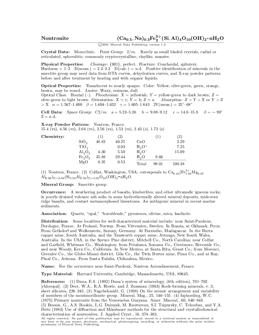 Nontronite (Ca0:5; Na)0:3Fe2 (Si; Al)4O10(OH)2 ² Nh2o C 2001 Mineral Data Publishing, Version 1.2 ° Crystal Data: Monoclinic