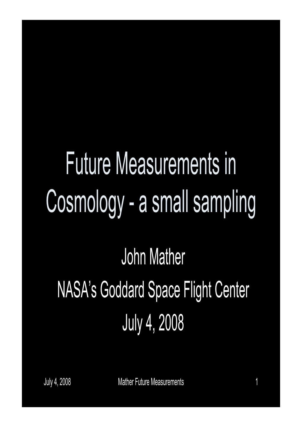 Future Measurements in Cosmology � a Small Sampling