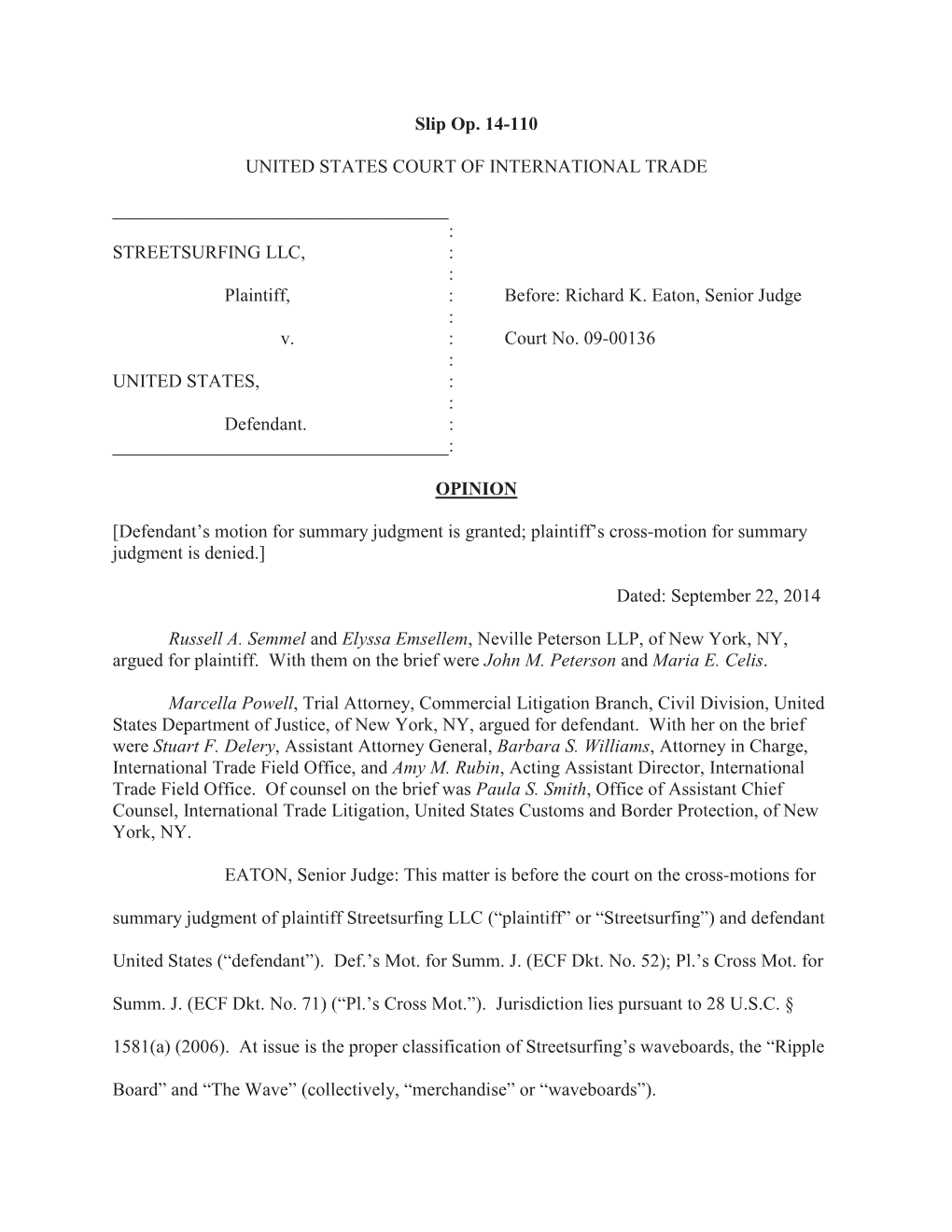 Slip Op. 14-110 UNITED STATES COURT of INTERNATIONAL TRADE : STREETSURFING LLC, : : Plainti