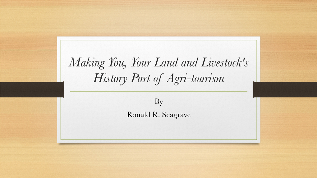 Making You, Your Land and Livestock's History Part of Agri-Tourism