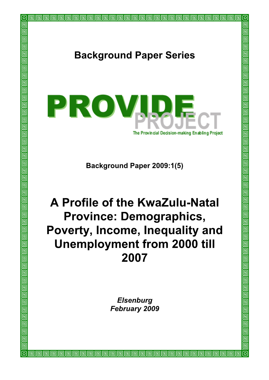 A Profile of the Kwazulu-Natal Province: Demographics, Poverty, Income, Inequality and Unemployment from 2000 Till 2007