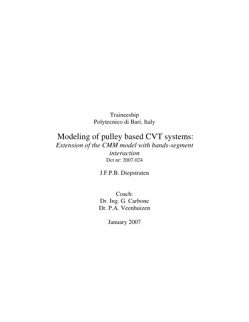 Modeling of Pulley Based CVT Systems: Extension of the CMM Model with Bands-Segment Interaction Dct Nr: 2007.024