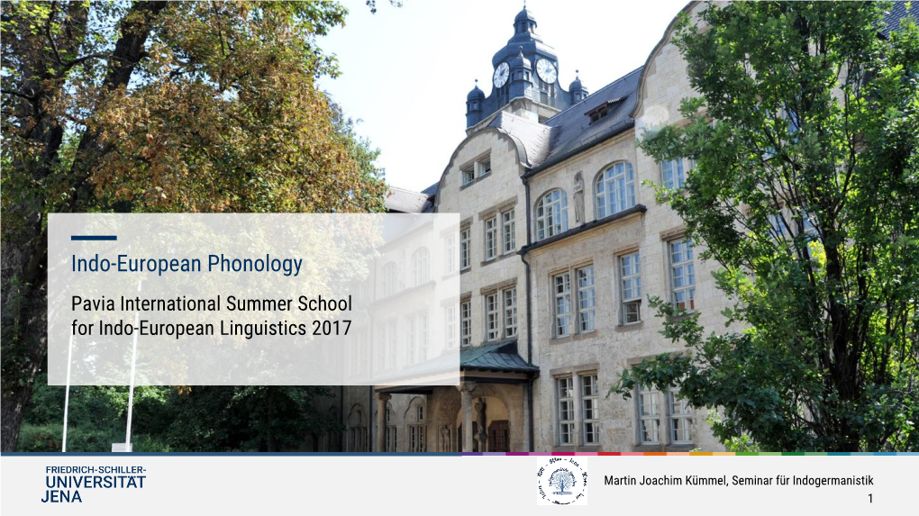 Indo-European Phonology Pavia International Summer School for Indo-European Linguistics 2017