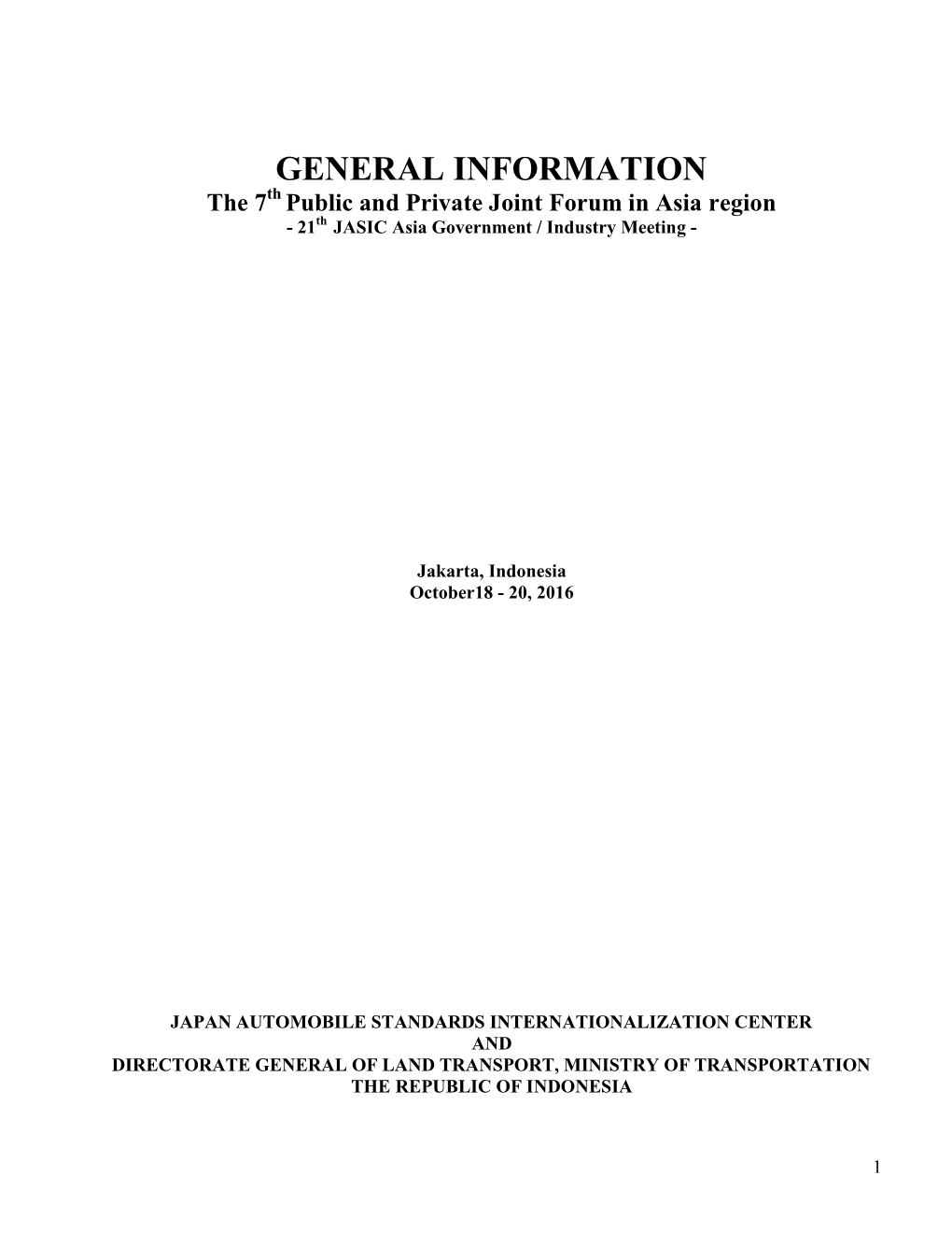 GENERAL INFORMATION the 7Th Public and Private Joint Forum in Asia Region - 21Th JASIC Asia Government / Industry Meeting