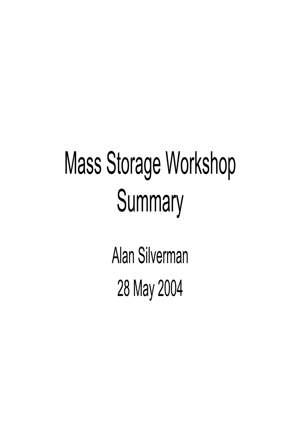 Mass Storage Workshop Summary