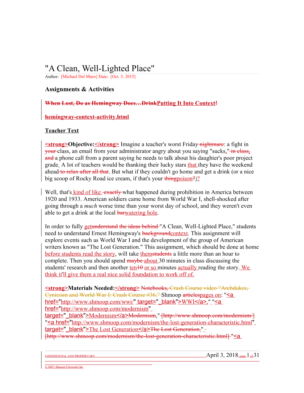 A Clean, Well-Lighted Place Author: Michael Del Muro Date: Oct. 5, 2015