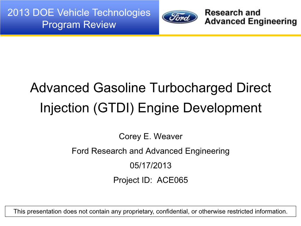 Advanced Gasoline Turbocharged Direct Injection (GTDI) Engine with No Or Limited Degradation in Vehicle Level Metrics