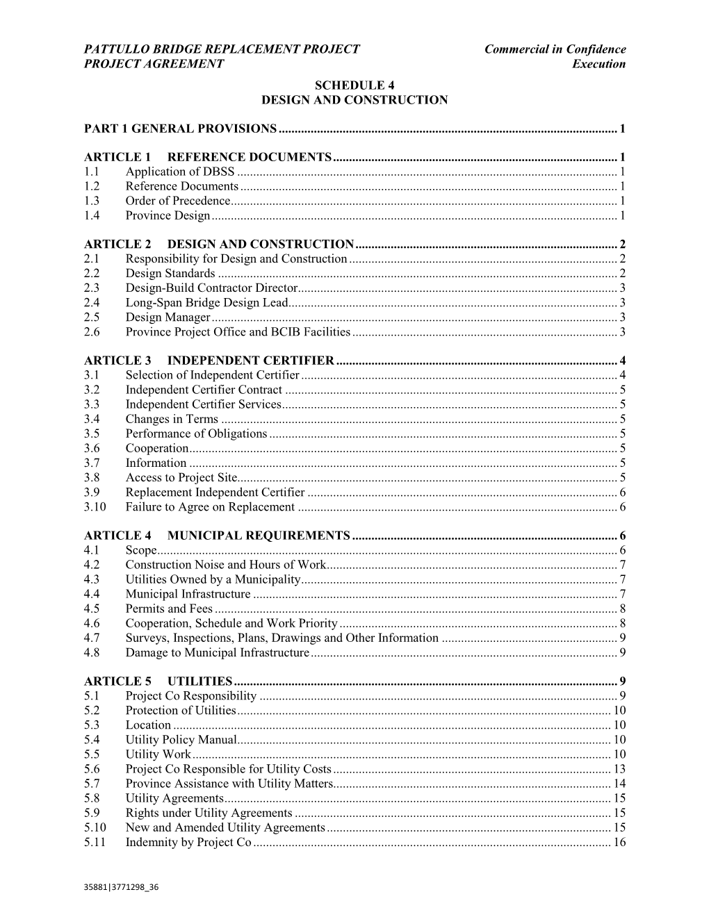 PATTULLO BRIDGE REPLACEMENT PROJECT Commercial in Confidence PROJECT AGREEMENT Execution SCHEDULE 4 DESIGN and CONSTRUCTION