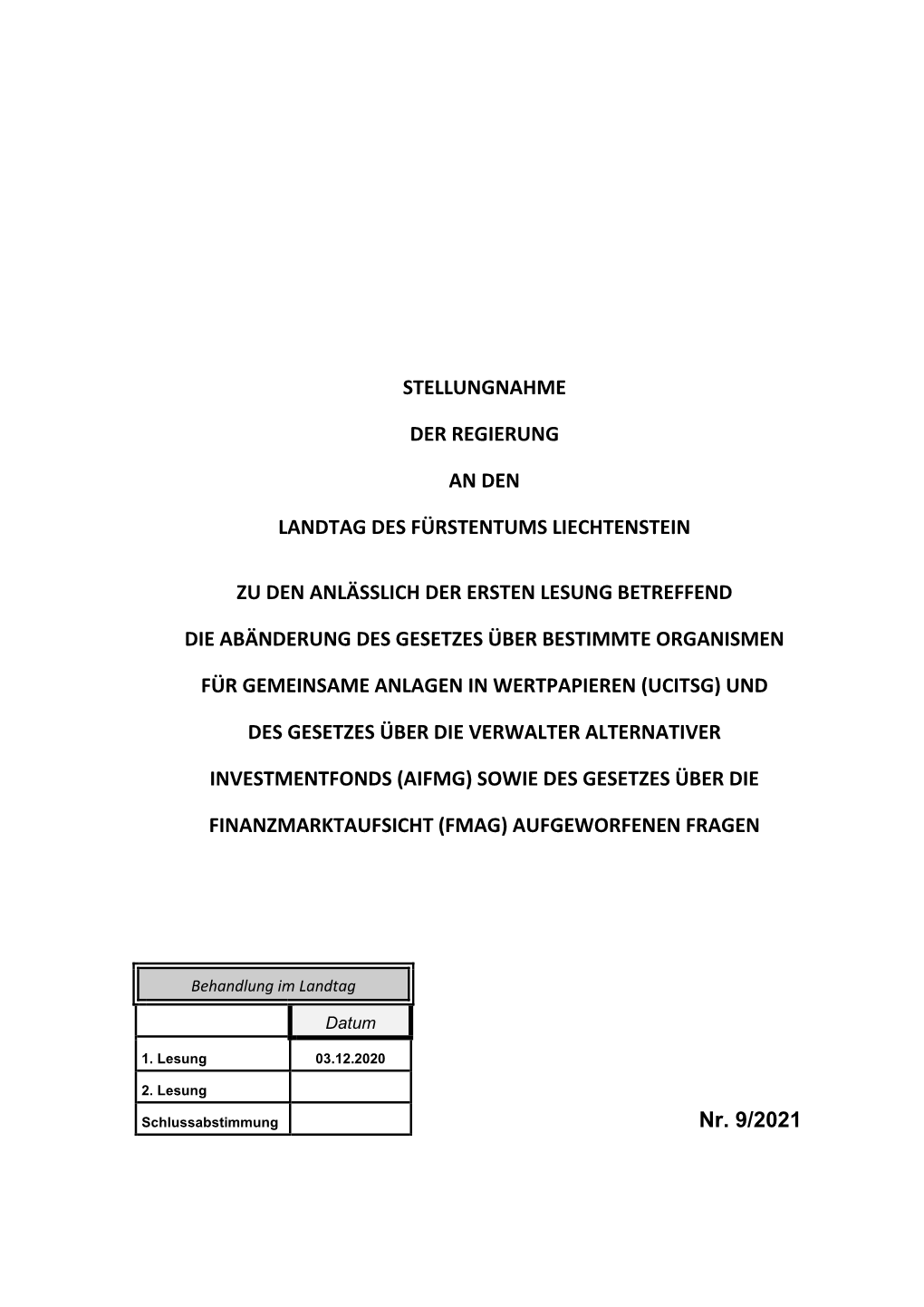 (UCITSG) Und Des Gesetzes Über Die Verwalter Alternativer Investmentfonds (AIFMG) Sowie Des Gesetzes Über Die Finanzmarktaufsicht (FMAG) in Erster Lesung Beraten