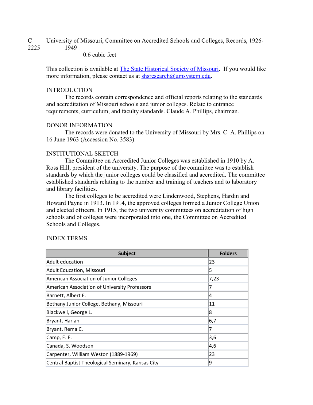 University of Missouri, Committee on Accredited Schools and Colleges, Records, 1926- 2225 1949 0.6 Cubic Feet