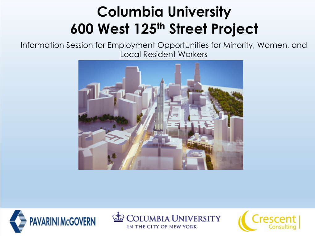 Columbia University 600 West 125Th Street Project Information Session for Employment Opportunities for Minority, Women, and Local Resident Workers