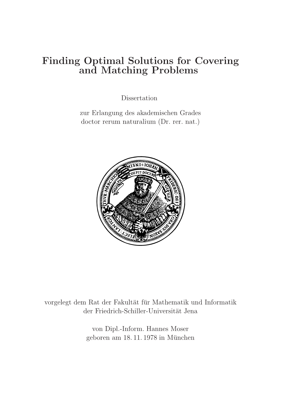 Finding Optimal Solutions for Covering and Matching Problems