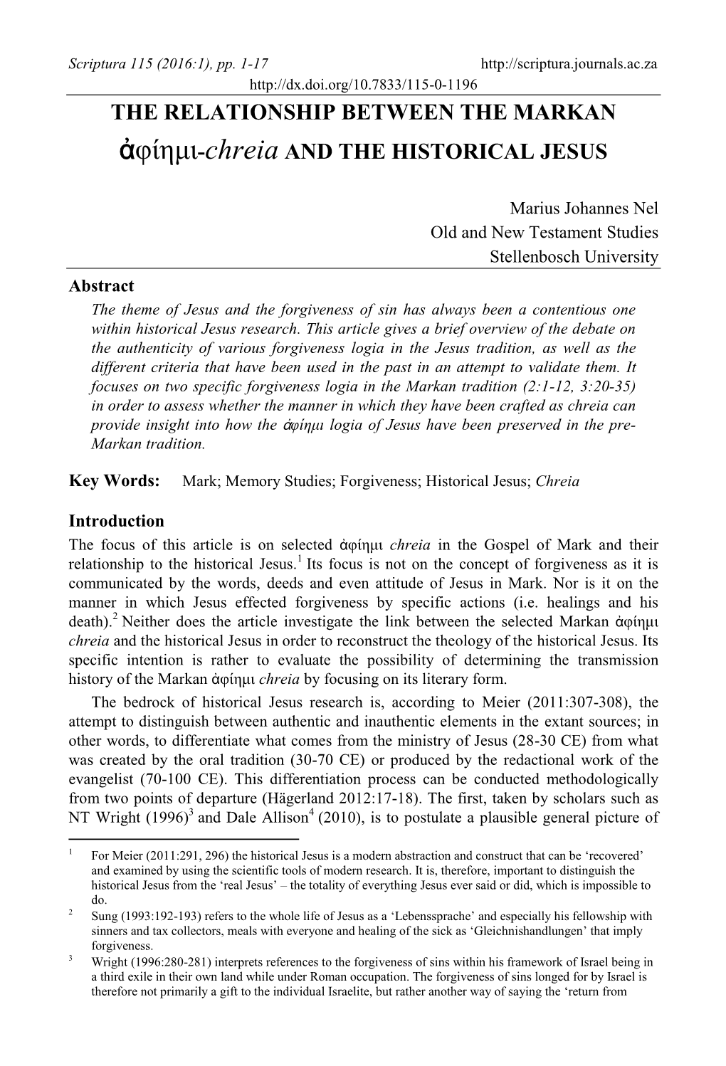 THE RELATIONSHIP BETWEEN the MARKAN Ἀφίημι-Chreia and the HISTORICAL JESUS