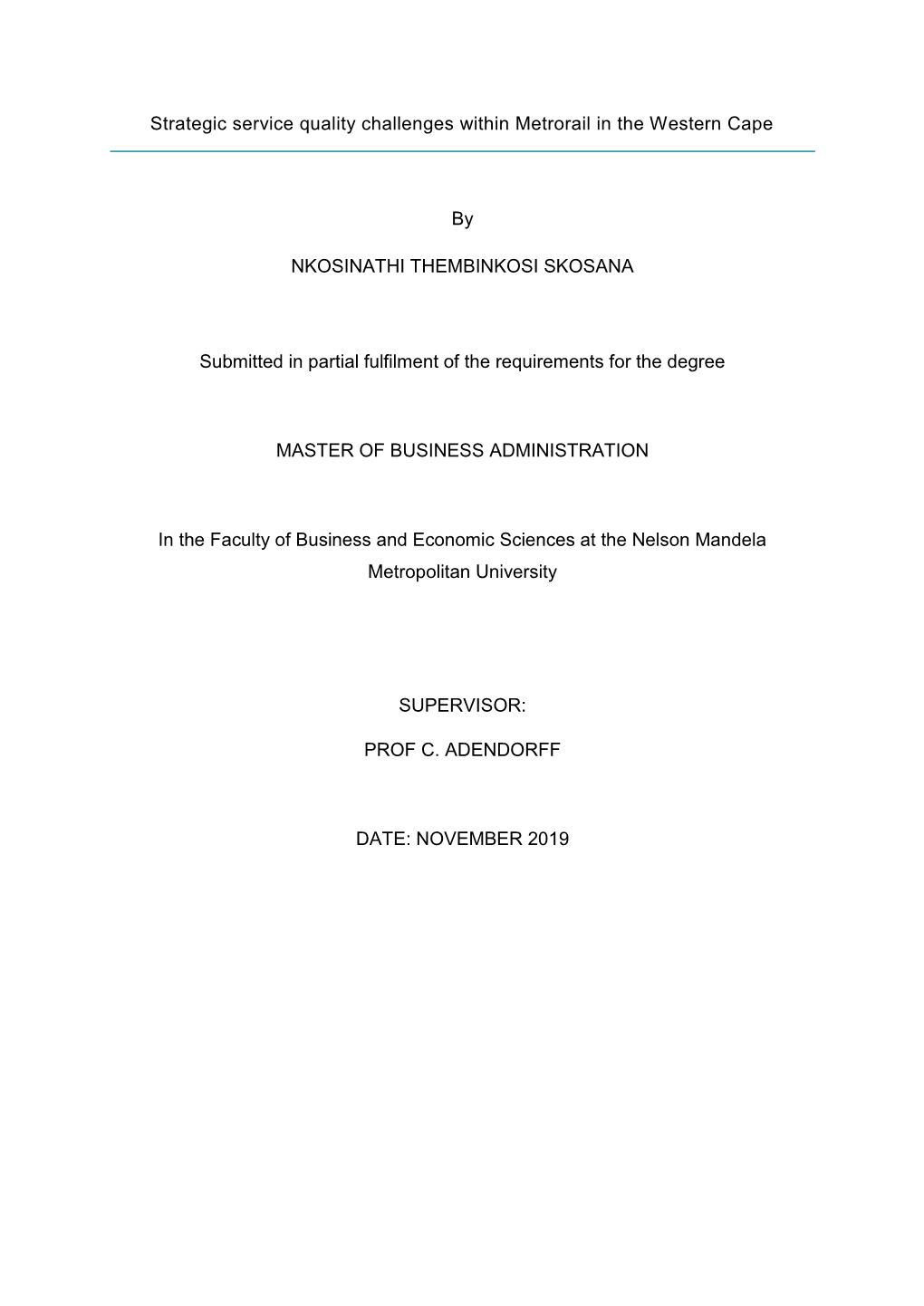 Strategic Service Quality Challenges Within Metrorail in the Western Cape by NKOSINATHI THEMBINKOSI SKOSANA Submitted in Partia