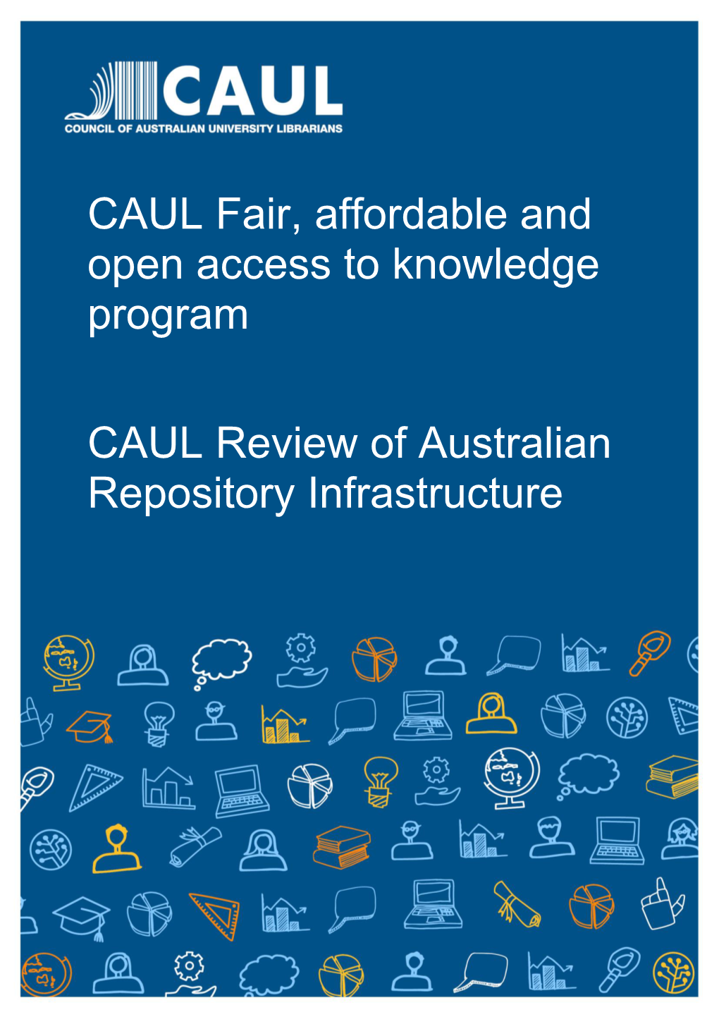 CAUL Review of Australian Repository Infrastructure