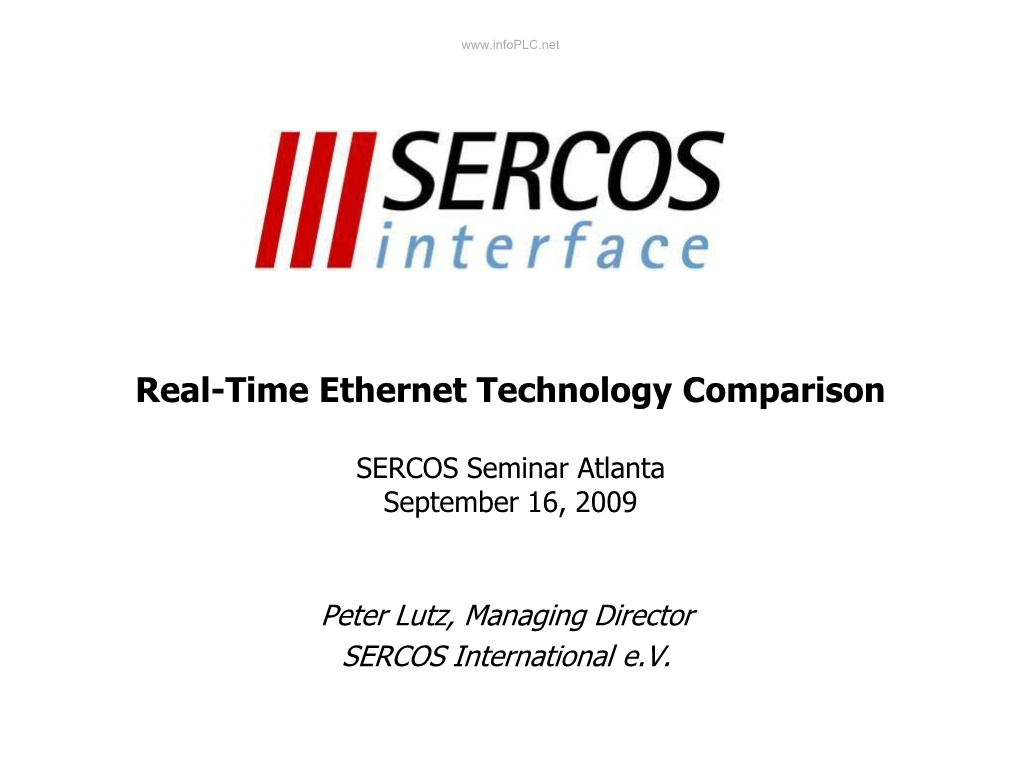 Real-Time Ethernet Technology Comparison SERCOS Seminar Atlanta September 16, 2009