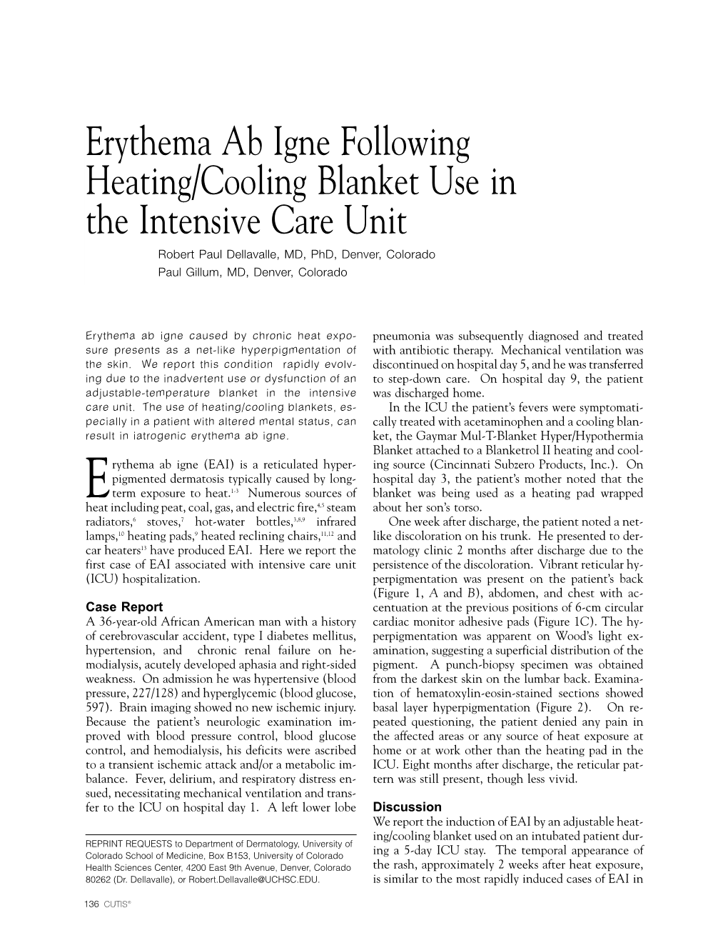 Erythema Ab Igne Following Heating/Cooling Blanket Use in the Intensive Care Unit Robert Paul Dellavalle, MD, Phd, Denver, Colorado Paul Gillum, MD, Denver, Colorado