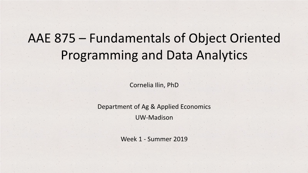 AAE 875 – Fundamentals of Object Oriented Programming and Data Analytics