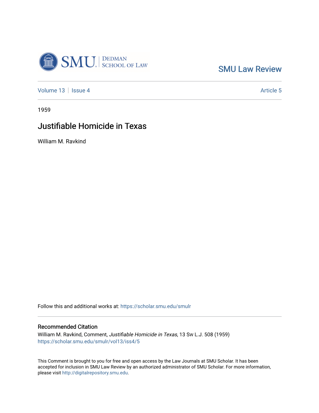 JUSTIFIABLE HOMICIDE in TEXAS the Texas Penal Code Defines Murder As Follows: Whoever Shall Voluntarily Kill Any Person Within This State Shall Be Guilty of Murder