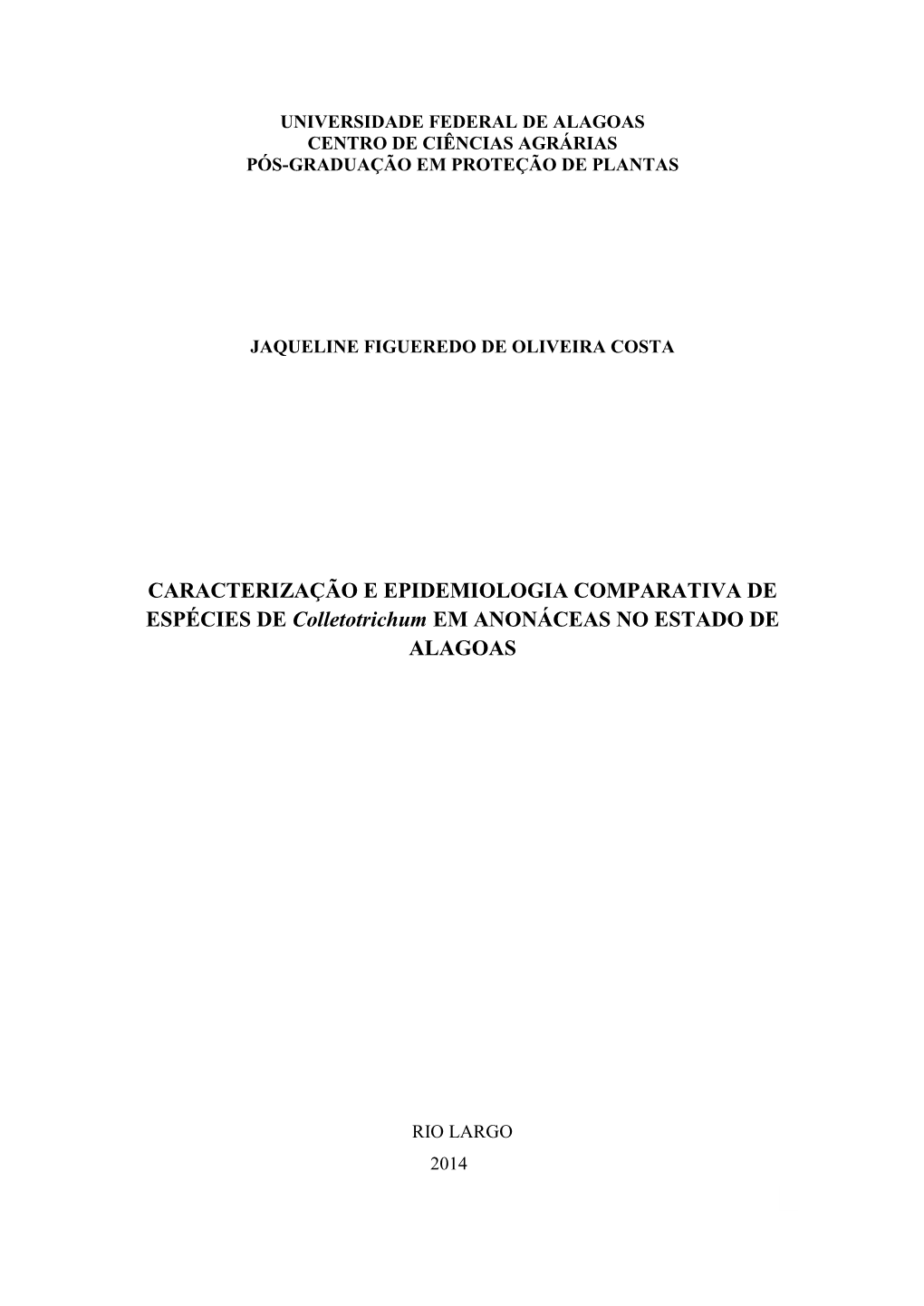 CARACTERIZAÇÃO E EPIDEMIOLOGIA COMPARATIVA DE ESPÉCIES DE Colletotrichum EM ANONÁCEAS NO ESTADO DE ALAGOAS