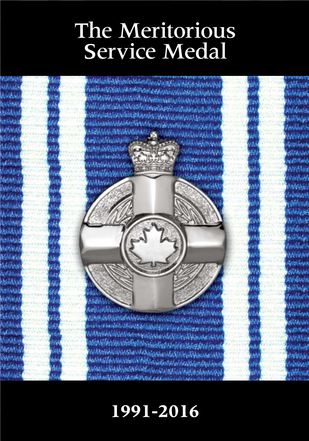 The Meritorious Service Medal 1991-2016