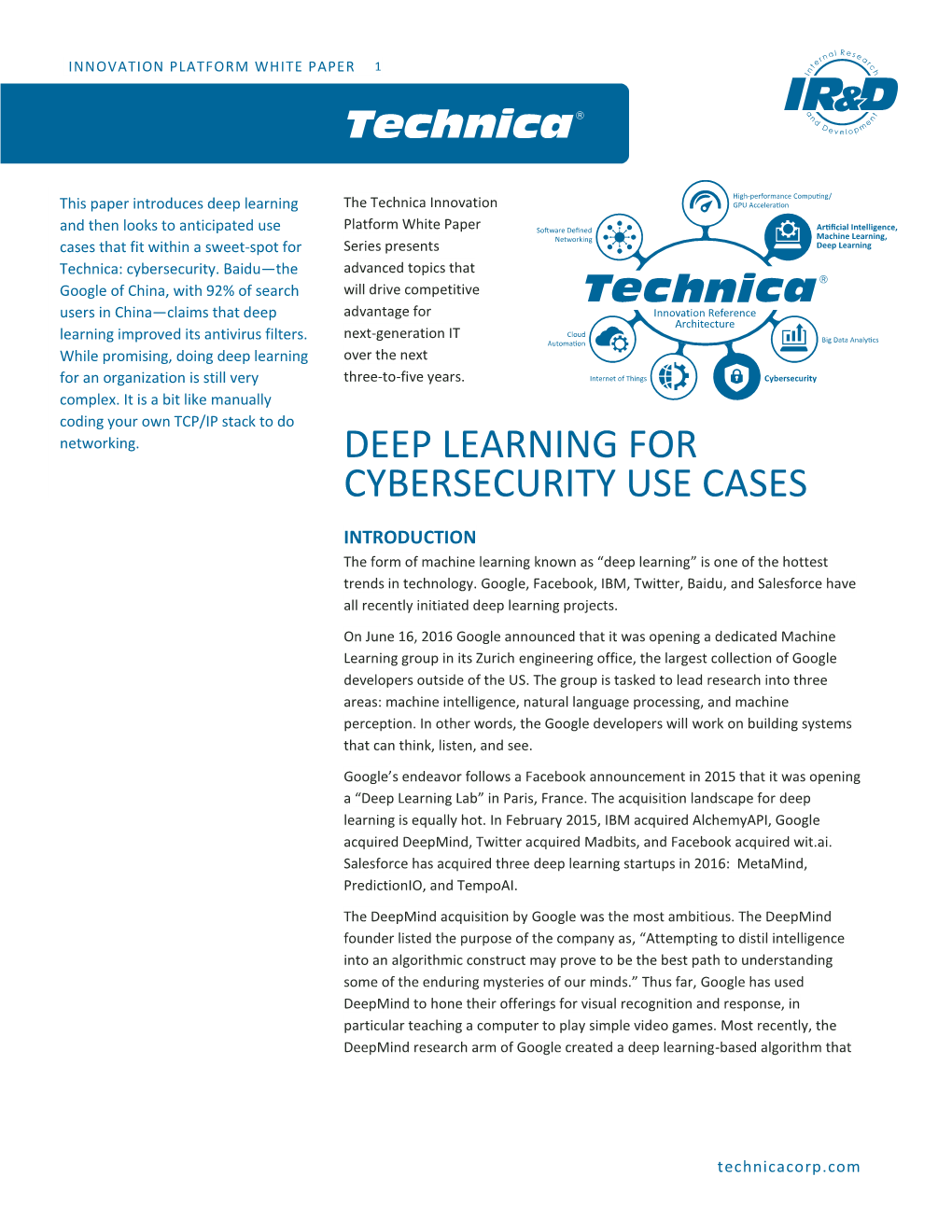DEEP LEARNING for CYBERSECURITY USE CASES INTRODUCTION the Form of Machine Learning Known As “Deep Learning” Is One of the Hottest Trends in Technology
