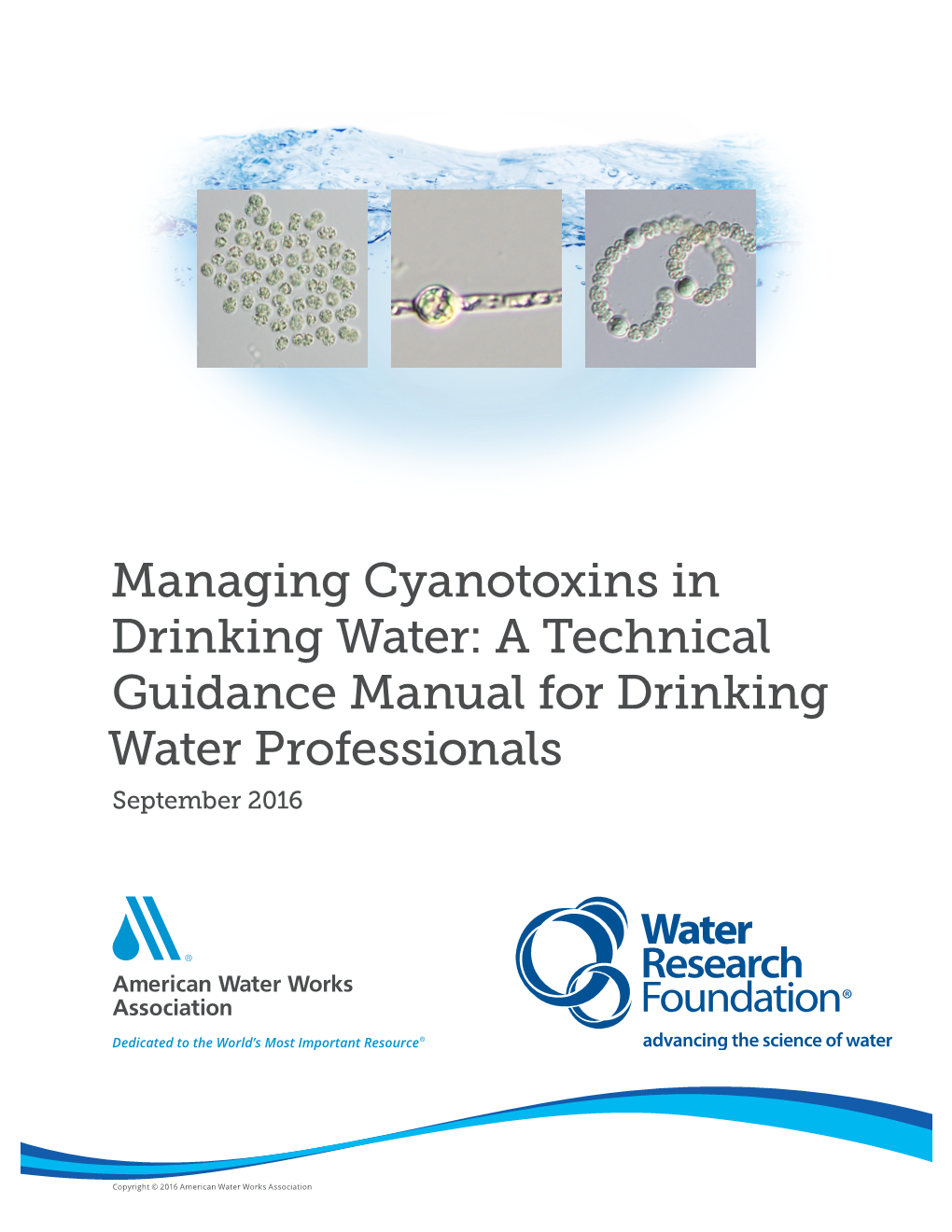 Managing Cyanotoxins in Drinking Water: a Technical Guidance Manual for Drinking Water Professionals September 2016