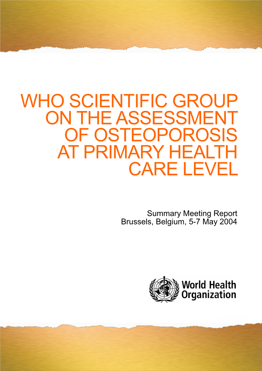 Who Scientific Group on the Assessment of Osteoporosis at Primary Health Care Level