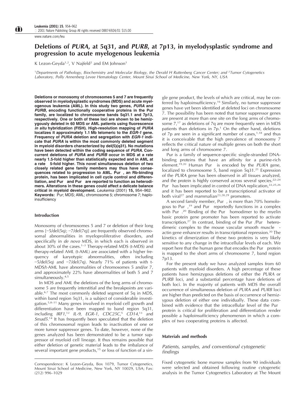 Deletions of PURA, at 5Q31, and PURB, at 7P13, in Myelodysplastic Syndrome and Progression to Acute Myelogenous Leukemia K Lezon-Geyda1,2, V Najfeld2 and EM Johnson1