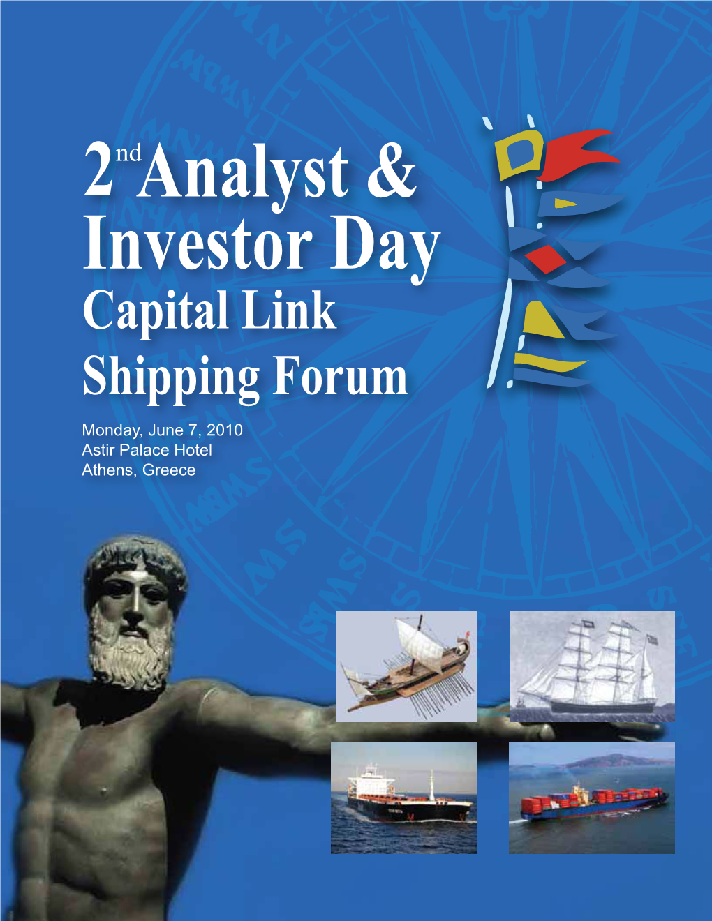 Capital Link Shipping Forum Monday, June 7, 2010 Astir Palace Hotel Athens, Greece