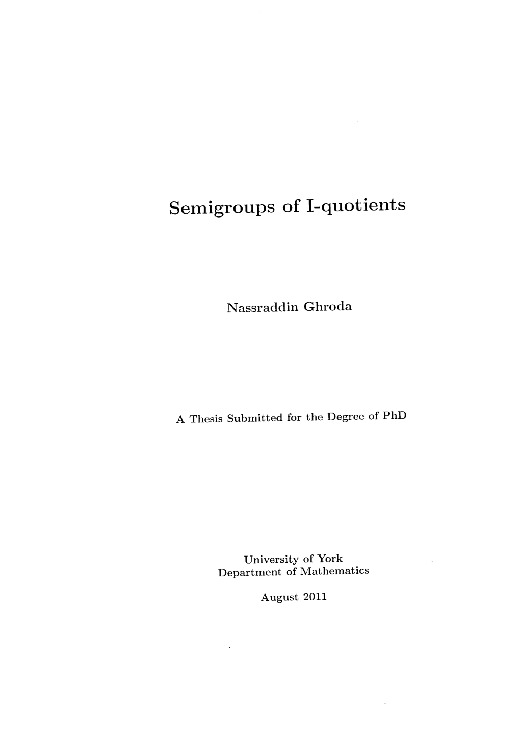 Semigroups of I-Quotients