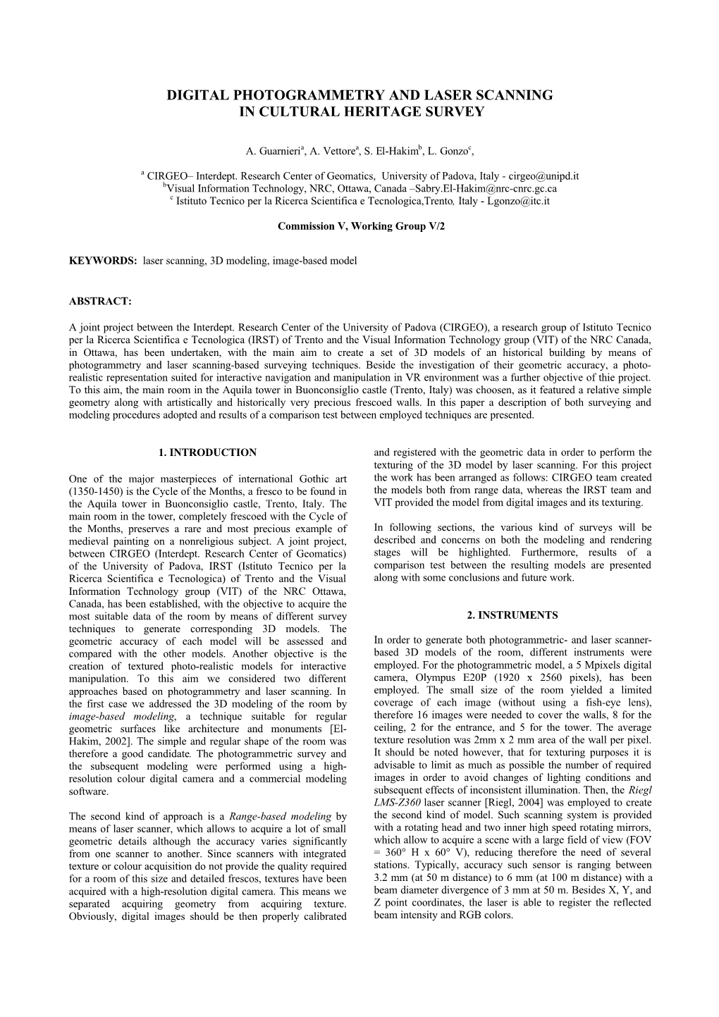 Digital Photogrammetry and Laser Scanning in Cultural Heritage Survey