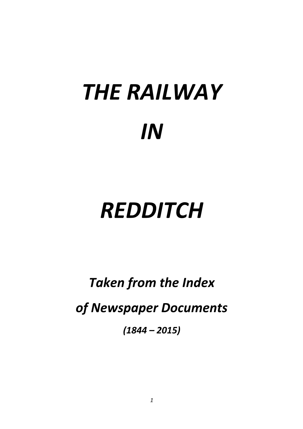 The Railway in Redditch” Documents Which Gives an Overall View of Life in Redditch Through the Years, 1844-2015