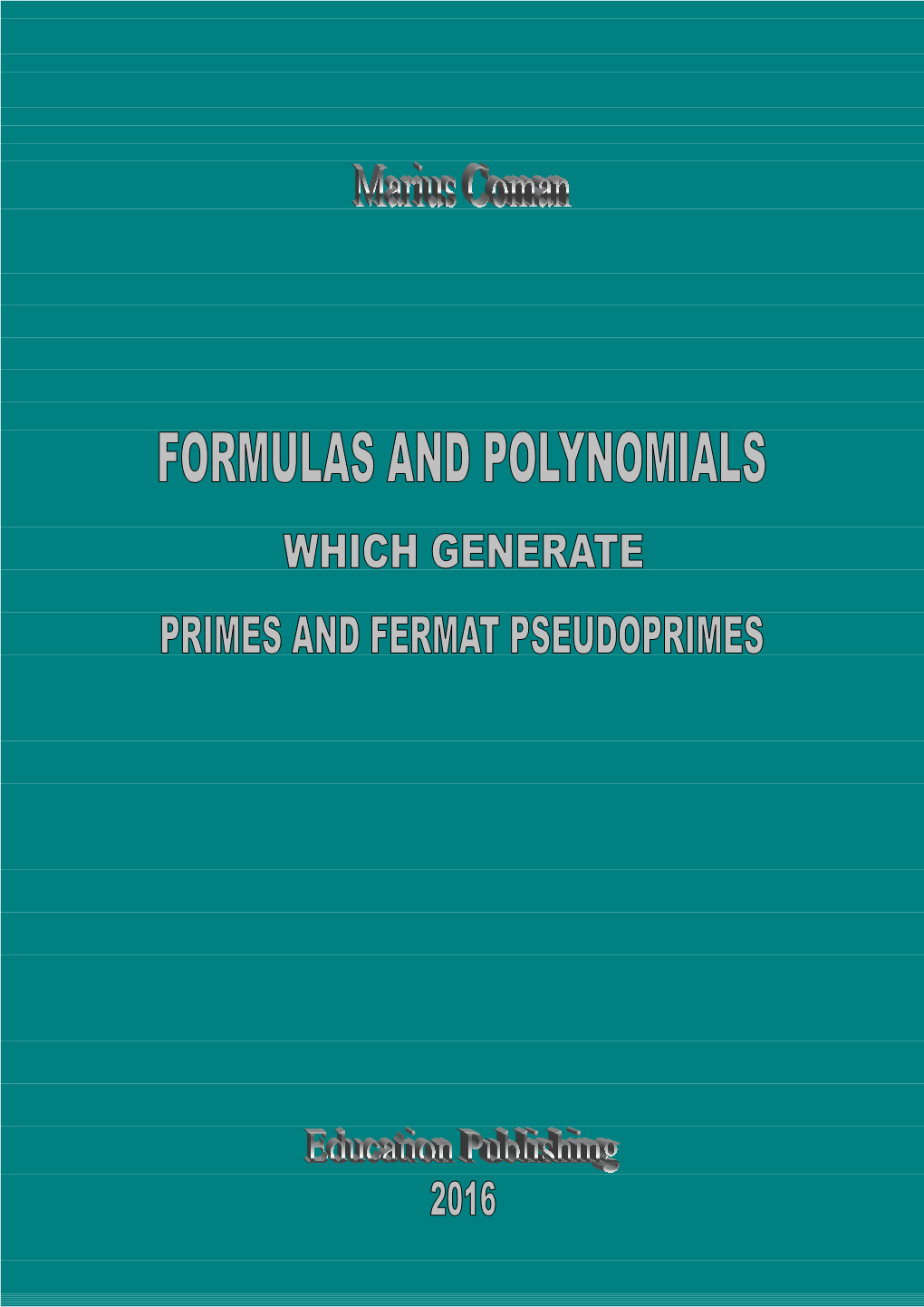 Formulas and Polynomials Which Generate Primes and Fermat Pseudoprimes