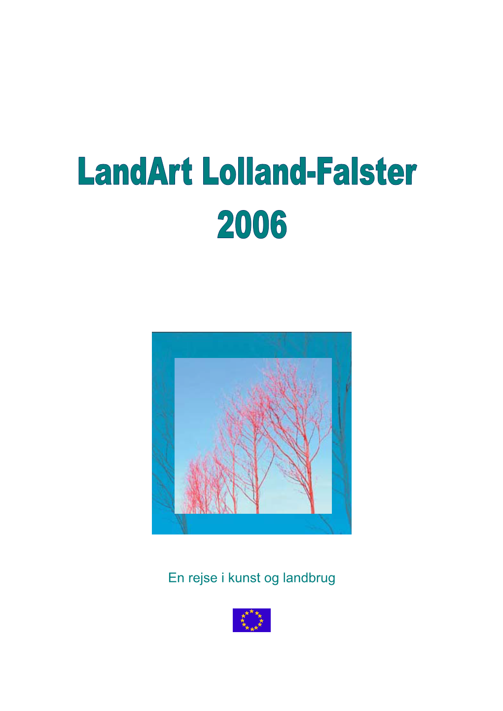 Landart Lolland – Falster 2006