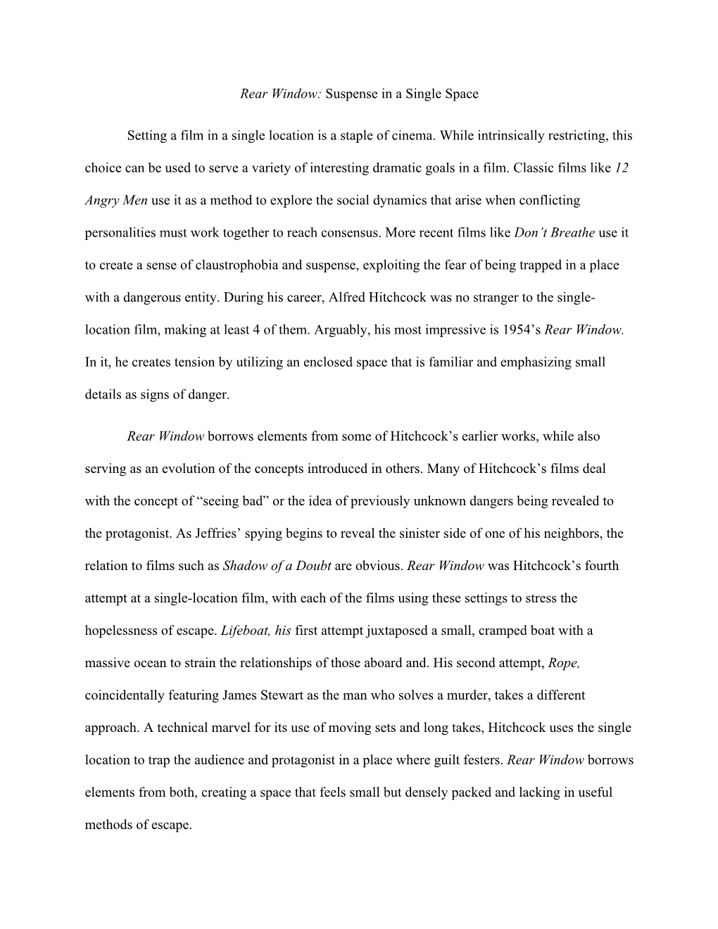 Rear Window: Suspense in a Single Space Setting a Film in a Single Location Is a Staple of Cinema. While Intrinsically Restricti