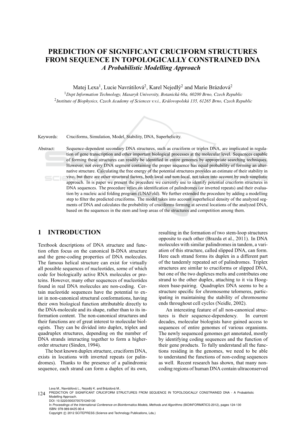 PREDICTION of SIGNIFICANT CRUCIFORM STRUCTURES from SEQUENCE in TOPOLOGICALLY CONSTRAINED DNA a Probabilistic Modelling Approach