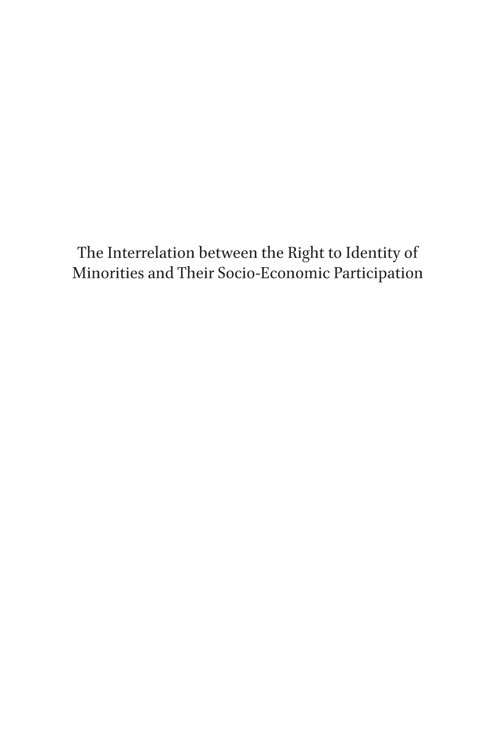 The Interrelation Between the Right to Identity of Minorities and Their Socio-Economic Participation Studies in International Minority and Group Rights