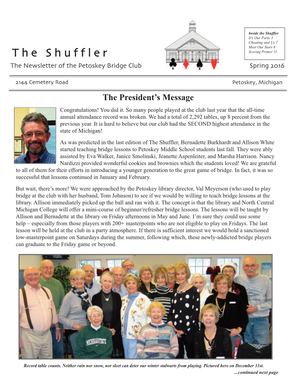 The Shuffler It's Our Party 3 Cheating and Us 7 Meet Our Stars 8 Scoring Primer 11 T H E S H U F F L E R the Newsletter of the Petoskey Bridge Club Spring 