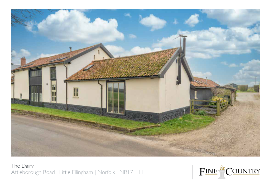 The Dairy Attleborough Road | Little Ellingham | Norfolk | NR17 1JH a WARM WELCOME