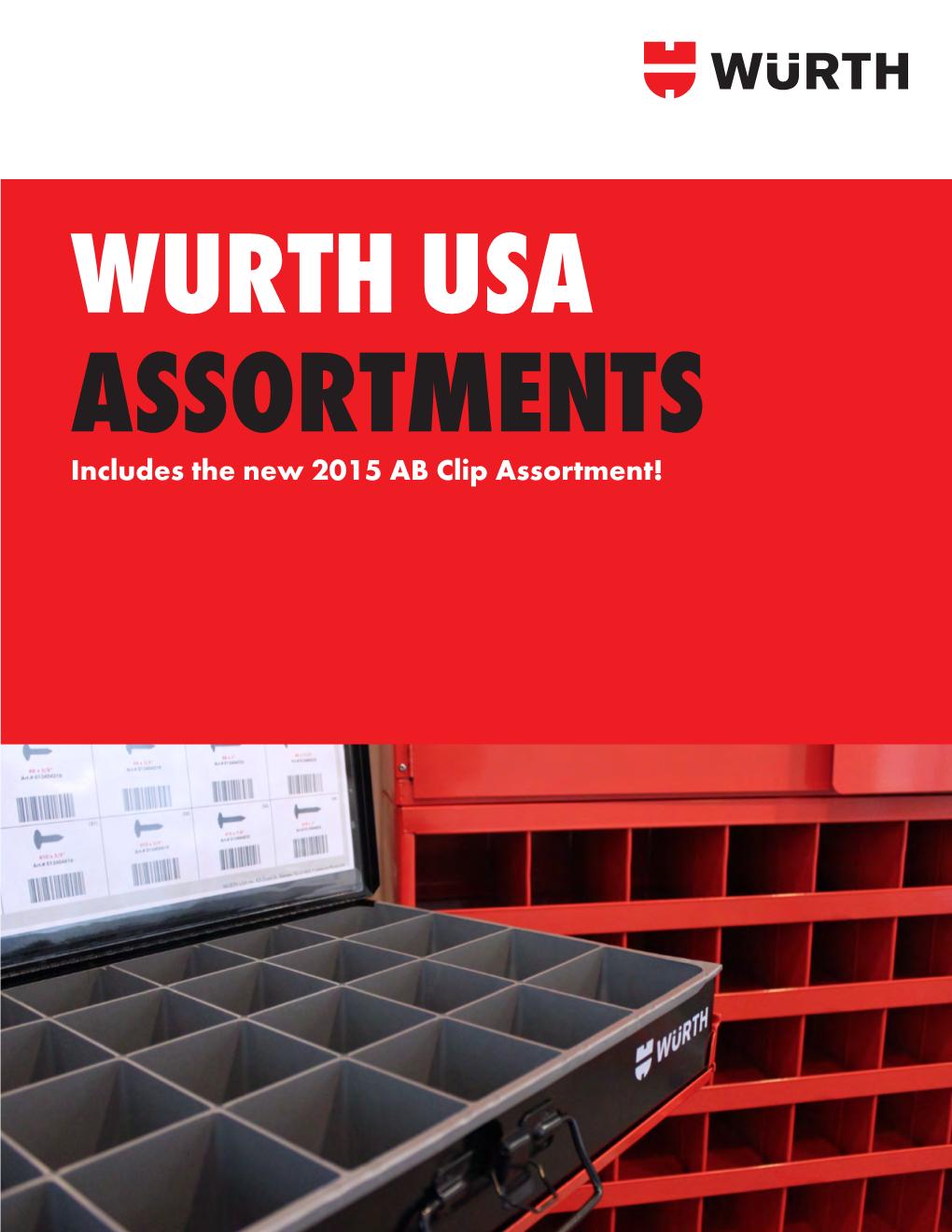 Includes the New 2015 AB Clip Assortment! © 2013 Wurth USA, Inc