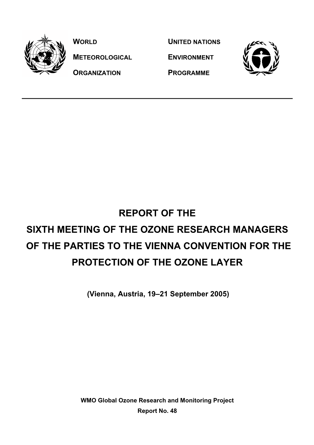 Report of the Sixth Meeting of the Ozone Research Managers of the Parties to the Vienna Convention for the Protection of the Ozone Layer