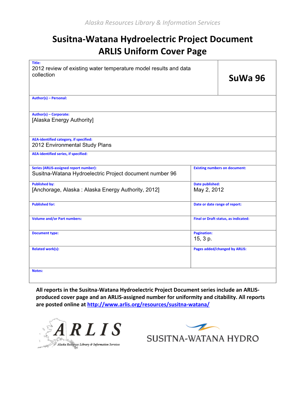 Susitna-Watana Hydroelectric Project Document ARLIS Uniform Cover Page Title: 2012 Review of Existing Water Temperature Model Results and Data Collection Suwa 96