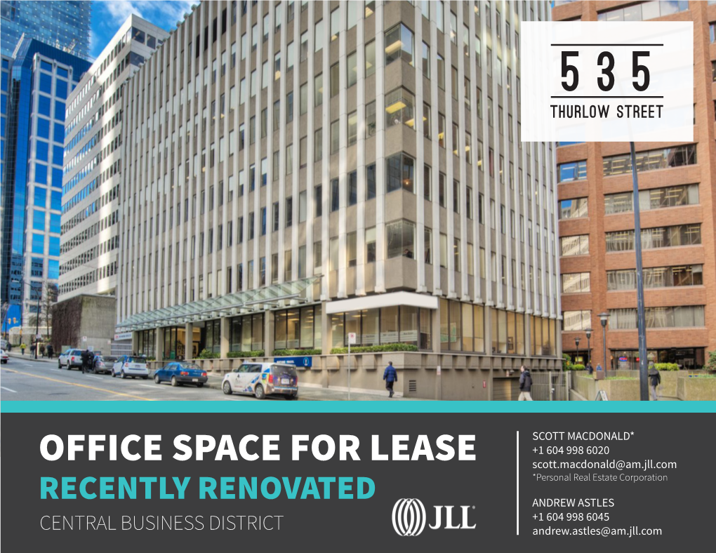 OFFICE SPACE for LEASE Scott.Macdonald@Am.Jll.Com *Personal Real Estate Corporation