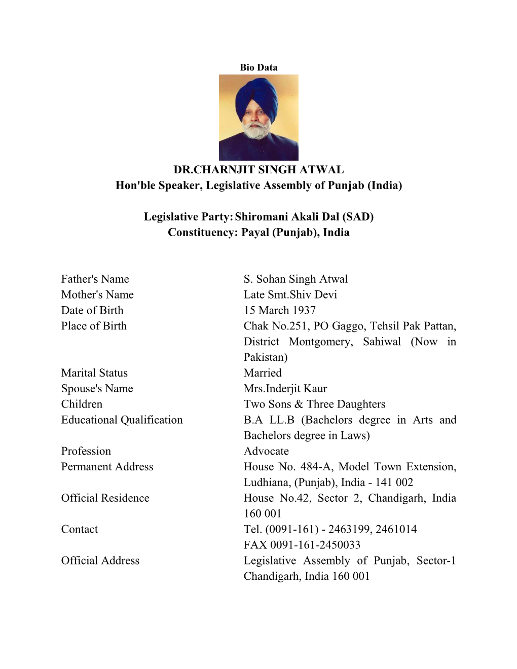 DR.CHARNJIT SINGH ATWAL Hon'ble Speaker, Legislative Assembly of Punjab (India) Legislative Party: Shiromani Akali Dal (SAD)